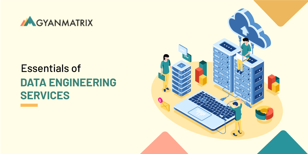The Essentials of Data Engineering Services
